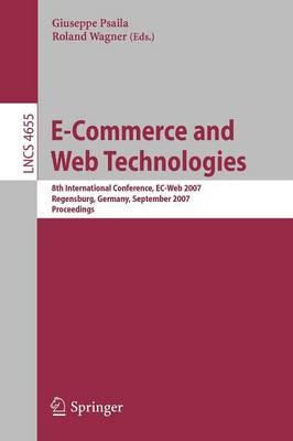 E-Commerce and Web Technologies: 8th International Conference, EC-Web 2007, Regensburg, Germany, September 3-7, 2007, Proceedings