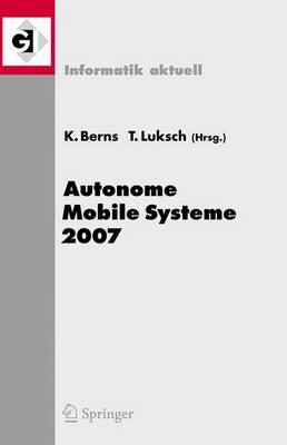 Autonome Mobile Systeme 2007: 20. Fachgespräch Kaiserslautern, 18./19. Oktober 2007