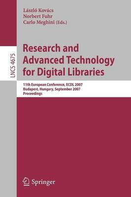 Research and Advanced Technology for Digital Libraries: 11th European Conference, ECDL 2007, Budapest, Hungary, September 16-21, 2007, Proceedings