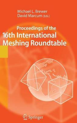 Proceedings of the 16th International Meshing Roundtable