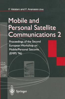 Mobile and Personal Satellite Communications 2: Proceedings of the Second European Workshop on Mobile/Personal Satcoms (EMPS ’96)