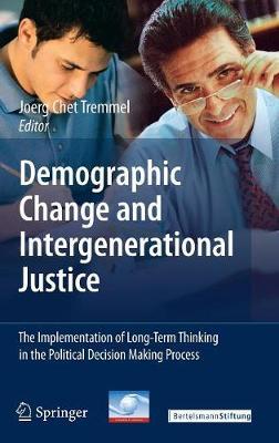 Demographic Change and Intergenerational Justice: The Implementation of Long-Term Thinking in the Political Decision Making Process