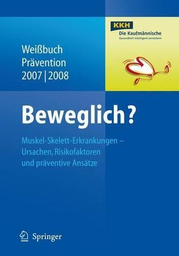 Beweglich?: Muskel-Skelett-Erkrankungen - Ursachen, Risikofaktoren Und Präventive Ansätze
