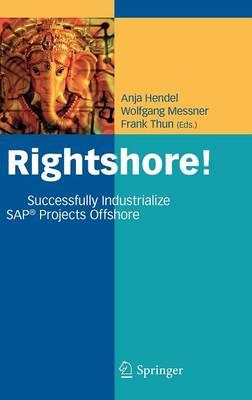 Rightshore!: Successfully Industrialize SAP® Projects Offshore