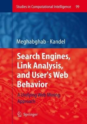 Search Engines, Link Analysis, and User's Web Behavior: A Unifying Web Mining Approach