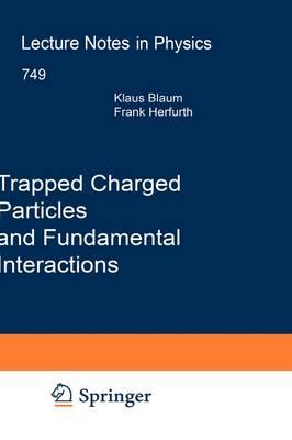 Trapped Charged Particles and Fundamental Interactions