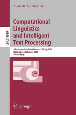 Computational Linguistics and Intelligent Text Processing: 9th International Conference, CICLing 2008, Haifa, Israel, February 17-23, 2008, Proceedings