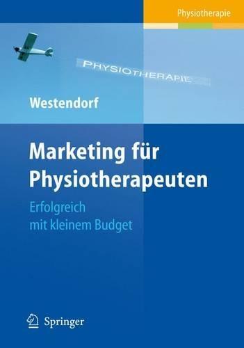 Marketing Fur Physiotherapeuten: Erfolgreich Mit Kleinem Budget