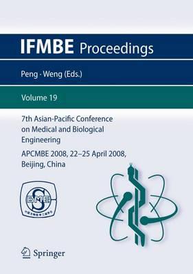 7th Asian-Pacific Conference on Medical and Biological Engineering: APCMBE 2008, 22-25 April 2008, Beijing, China