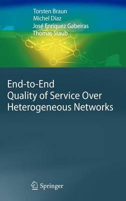 End-to-End Quality of Service Over Heterogeneous Networks