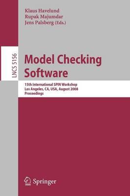 Model Checking Software: 15th International SPIN Workshop, Los Angeles, CA, USA, August 10-12, 2008, Proceedings