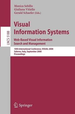 Visual Information Systems. Web-Based Visual Information Search and Management: 10th International Conference, VISUAL 2008, Salerno, Italy, September 11-12, 2008, Proceedings