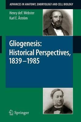Gliogenesis: Historical Perspectives, 1839 - 1985
