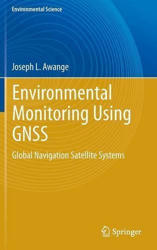 Environmental Monitoring using GNSS: Global Navigation Satellite Systems