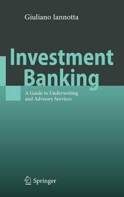 Investment Banking: A Guide to Underwriting and Advisory Services