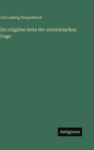 Die religiöse Seite der orientalischen Frage