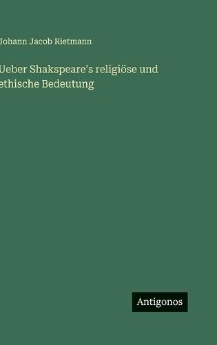 Ueber Shakspeare's religiöse und ethische Bedeutung
