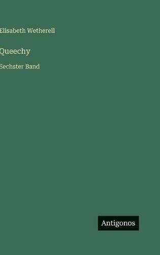 Queechy: Sechster Band