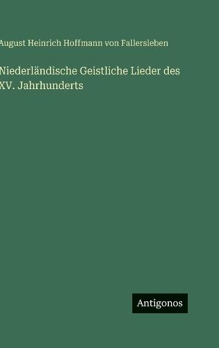 Niederländische Geistliche Lieder des XV. Jahrhunderts