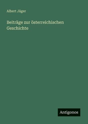 Beiträge zur österreichischen Geschichte