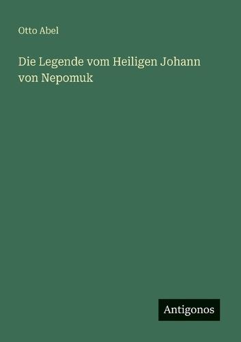 Die Legende vom Heiligen Johann von Nepomuk