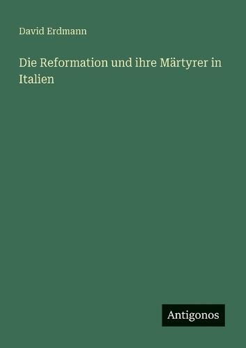 Die Reformation und ihre Märtyrer in Italien
