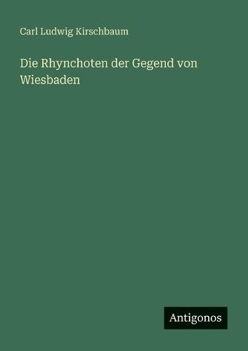 Die Rhynchoten der Gegend von Wiesbaden