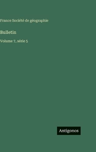 Bulletin: Volume 7, série 5