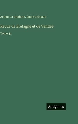 Revue de Bretagne et de Vendée: Tome 41