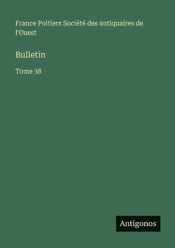 Bulletin: Tome 38