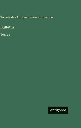 Bulletin: Tome 1