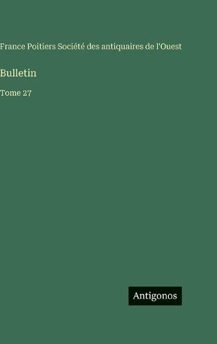 Bulletin: Tome 27