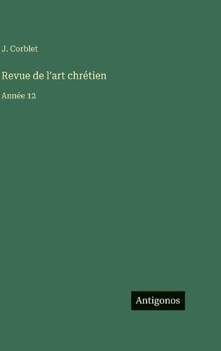 Revue de l'art chrétien: Année 12