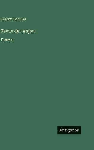 Revue de l'Anjou: Tome 12