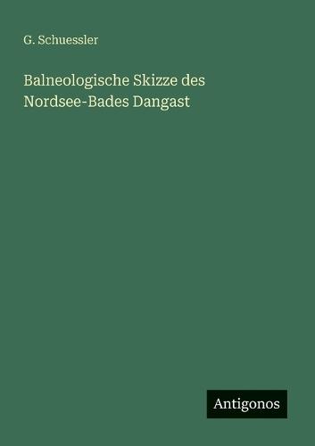 Balneologische Skizze des Nordsee-Bades Dangast
