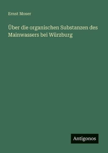 Über die organischen Substanzen des Mainwassers bei Würzburg