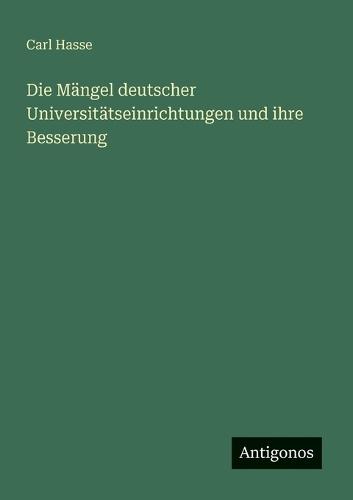 Die Mängel deutscher Universitätseinrichtungen und ihre Besserung