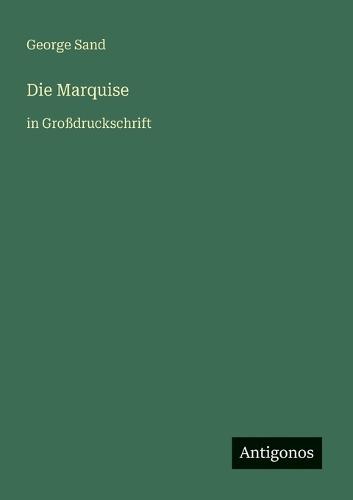 Die Marquise: in Großdruckschrift