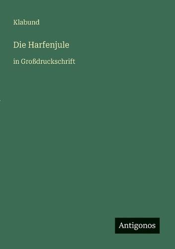 Die Harfenjule: in Großdruckschrift
