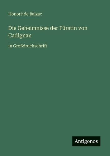 Die Geheimnisse der Fürstin von Cadignan: in Großdruckschrift
