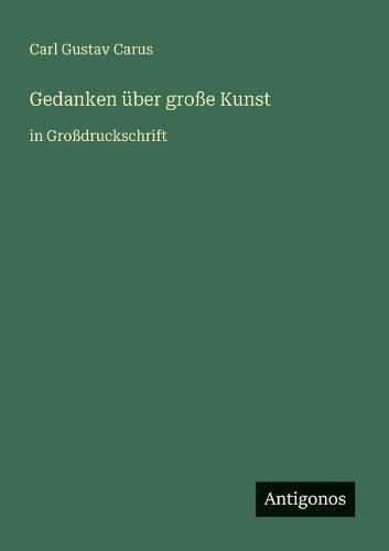 Gedanken über große Kunst: in Großdruckschrift