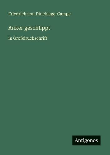 Anker geschlippt: in Großdruckschrift