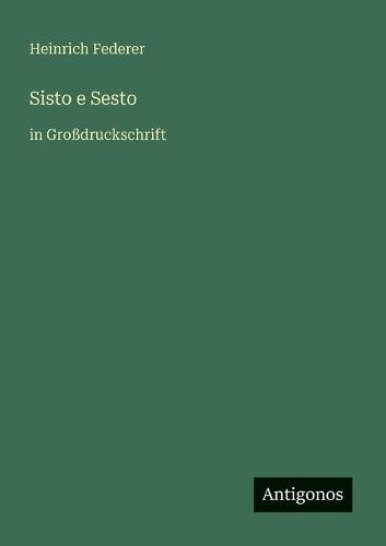 Sisto e Sesto: in Großdruckschrift