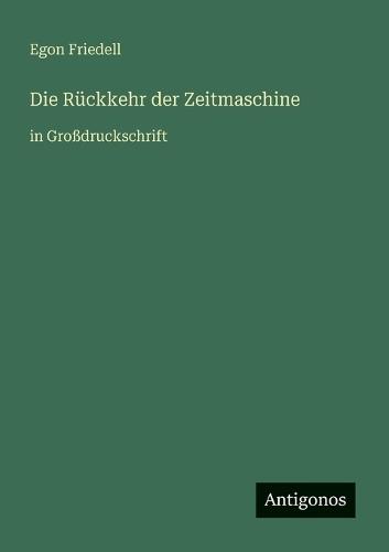 Die Rückkehr der Zeitmaschine: in Großdruckschrift