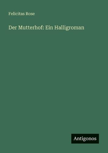 Der Mutterhof: Ein Halligroman