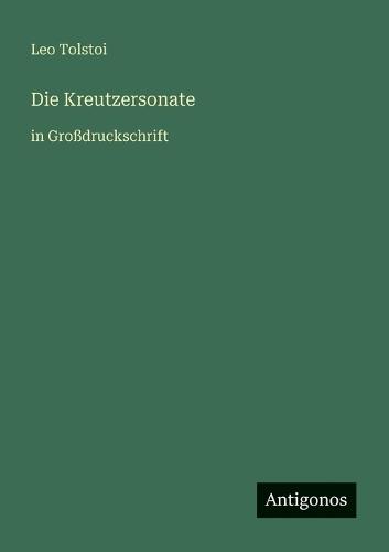 Die Kreutzersonate: in Großdruckschrift