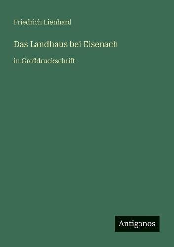 Das Landhaus bei Eisenach: in Großdruckschrift