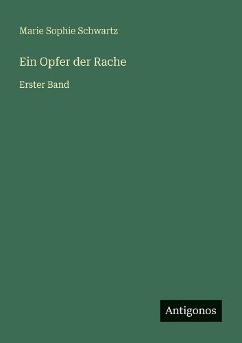 Ein Opfer der Rache: Erster Band