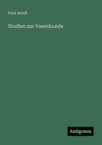 Studien zur Vasenkunde