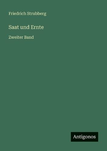Saat und Ernte: Zweiter Band